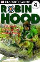 Robin Hood: The Tale of the Great Outlaw Hero (DK Classic Readers Level 4)