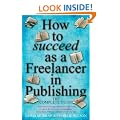 How to Succeed as a Freelancer in Publishing: The Complete Guide