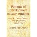 Patterns of Development in Latin America: Poverty, Repression, and Economic Strategy: Poverty, Repression and Economic Strategy
