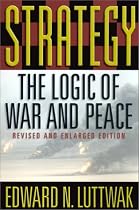 Strategy: The Logic of War and Peace, Revised and Enlarged Edition