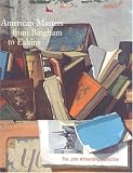 American Masters From Bingham To Eakins : The John  Wilmerding Collection