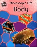 Microscopic Life in Your Body (Ward, Brian R. Micro World.)