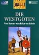 Die Westgoten - Vom Busento zum Reich von Toledo