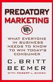 img - for Predatory Marketing: What Everyone in Business Needs to Know to Win Today's American Consumer book / textbook / text book