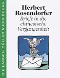 Briefe in die chinesische Vergangenheit, 4 Cassetten - Herbert Rosendorfer