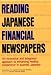 Reading Japanese Financial Newspapers by Association for Japanese-Language Teaching ISBN 0870119567