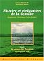 Histoire et civilisation de la Cara�be (Guadeloupe, Martinique, Petites Antilles) : Tome 1, Le temps des Gen�ses ; des origines � 1685