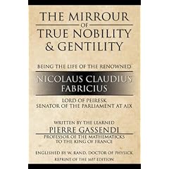 The Mirrour of True Nobility & Gentility Being the Life of Peiresc