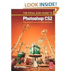 Focal Easy Guide to Photoshop CS2: Image Editing for New Users and Professionals (Digital Imaging Editing)