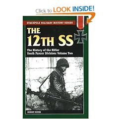 The 12th SS: The History of the Hitler Youth Panzer Division: v. 2 (Stackpole Military History)