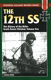 The 12th SS: The History of the Hitler Youth Panzer Division: v. 2 (Stackpole Military History): The History of the Hitler Youth Panzer Division: 2 (Stackpole Military History)