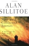 Alan Sillitoe: New and Collected Stories