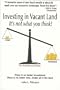 Investing in Vacant Land: It's Not What You Think