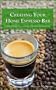 Creating Your Home Espresso Bar: A Guide to Making Your Own Specialty Coffee Drinks and Saving Money
