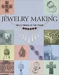 Jewelry Making: Tips and Tricks of the Trade