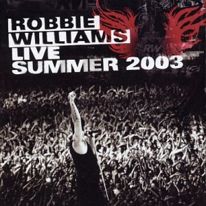 Robbie Williams - Robbie Williams - Live Summer 2003 - Zortam Music