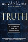 Truth: A History and a Guide for the Perplexed