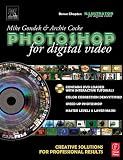 Photoshop for Digital Video: Creative Solutions for Professional Results