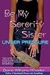 Be My Sorority Sister-Under Pressure