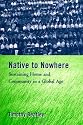 Native to Nowhere: Sustaining Home And Community In A Global Age