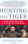 Hunting the Tiger: The Fast Life and...