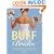 Buff Brides: The Complete Guide to Getting in Shape and Looking Great for Your Wedding Day