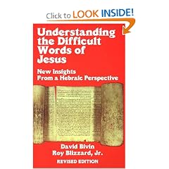 Understanding the Difficult Words of Jesus: New Insights From a Hebrew Perspective