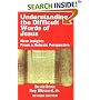 Understanding the Difficult Words of Jesus: New Insights From a Hebrew Perspective
