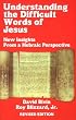 Understanding the Difficult Words of Jesus: New Insights From a Hebrew Perspective