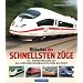 Bildatlas der schnellsten Z�ge: ICE, Shinkansen, TGV � alle Hochgeschwindigkeits-Z�ge weltweit