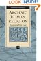 Archaic Roman Religion, Volume 2