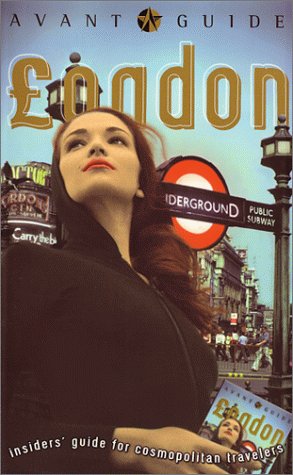 City Travel Guides Discounted  Books : Avant-Guide London: Insiders Guide for Cosmopolitan Travelers