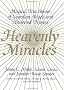 Heavenly Miracles: Magical True Stories of Guardian Angels and Answered Prayers Heavenly Miracles: Magical True Stories of Guardian Angels and Answered Prayers