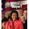 What's a Mayor? (First Guide to Government)