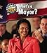 What's a Mayor? (First Guide to Government)