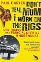 Don't Tell Mum I Work on the Rigs