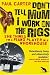 Books : Don't Tell Mum I Work on the Rigs: (She Thinks I'm a Piano Player in a Whorehouse)