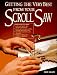 Getting the Very Best from Your Scroll Saw by Don Geary
