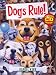 Dogs Rule!