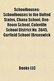 Schoolhouses: Schoolhouses in the United States, Chana School, One-Room School, Coleville School District No. 3645, Garfield School-
