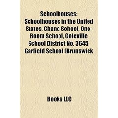 Schoolhouses: Schoolhouses in the United States, Chana School, One-Room School, Coleville School District No. 3645, Garfield School