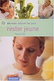50 m�thodes naturelles pour rester jeune