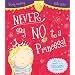 Never Say No to a Princess!