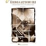 Building a Jazz Chord Solo: A Guitarist's Guide to the Art of Chord Melody Playing