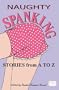 Naughty Spanking Stories from A to Z