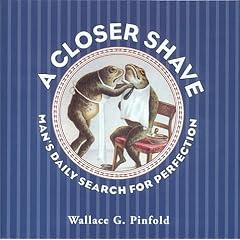 A Closer Shave: Man's Daily Search for Perfection