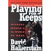 Playing for Keeps: Michael Jordan and the World He Made