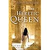 The Heretic Queen: A Novel