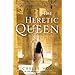 The Heretic Queen: A Novel