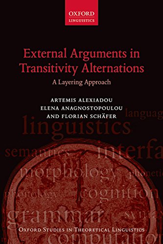 External Arguments in Transitivity Alternations: A Layering Approach (Oxford Studies in Theoretical Linguistics)